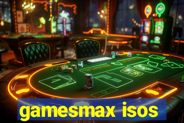 gamesmax isos